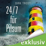 Dirk Trost 24/7 für Pilsum Hörbuch